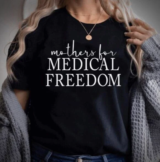 Mothers For Medical Freedom | Shirt Of Choice Custom Colors Available