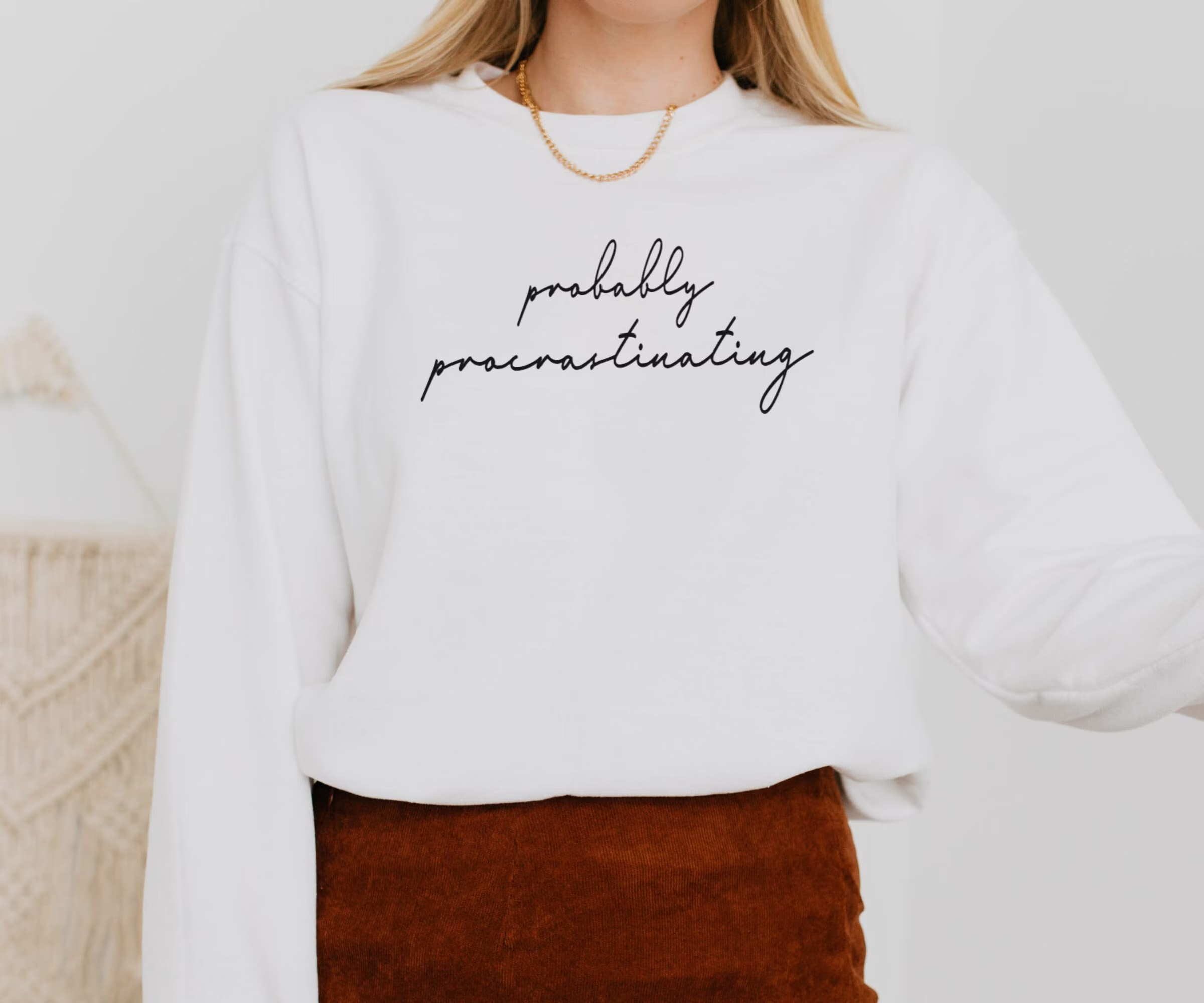 Probably Procrastinating Crew Neck, Procrastinator Sweatshirt, Lazy Day Apparel, Self Care, Loungewear
