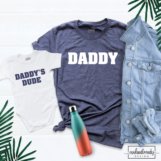 Daddys Dude Shirt, Daddy & Me T-Shirt, Matching Fathers Day Dad Baby Toddler Outfit