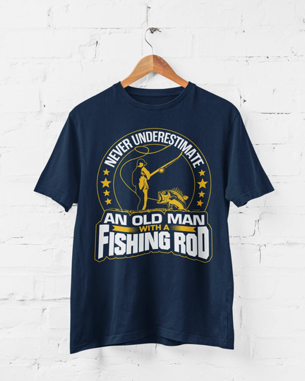 Never Underestimate An Old Man With A Fishing Rod Funny T Shirt Gift For Dad Grandpa Fisherman