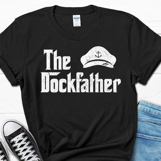 The Dockfather Shirt, Funny Captain Gift Boat Shirt For Him, Sailing Tee, Nautical T-Shirts, Dock Father