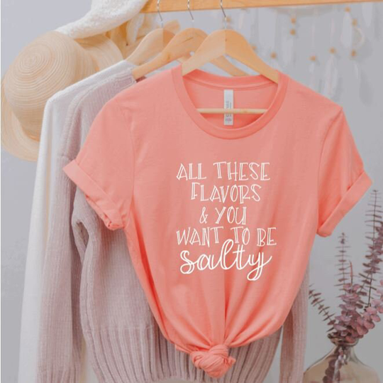 All These Flavors & You Choose Salty | Sassy Sarcasm Sarcastic Athletic Top Gym Womens Tshirts Workout Women