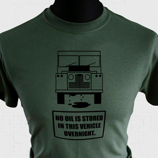Land Rover No Oil Is Kept in This Vehicle Overnight T Shirt | Green