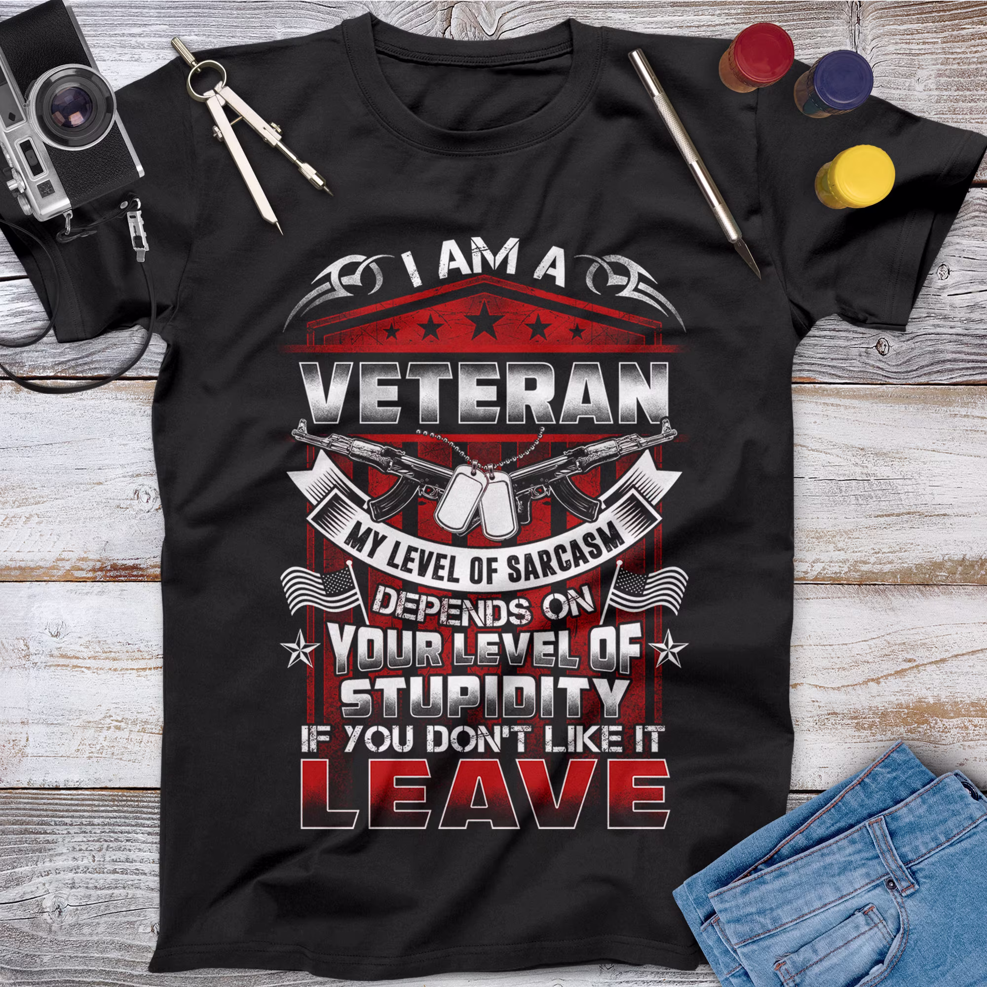 I Am A Veteran My Level Of Sarcasm Depends On Your Stupidity If You Don't Like It Leave Shirt Memorial Day Independence