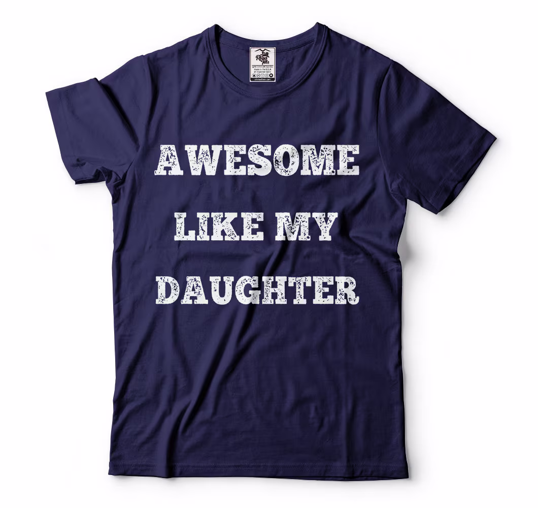Awesome Like My Daughter Mens T-Shirt Fathers Day Gift Shirt For Dad Daddy Papa Tee Shirt Daughter Dad Father's